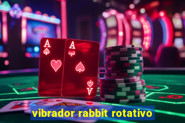 vibrador rabbit rotativo